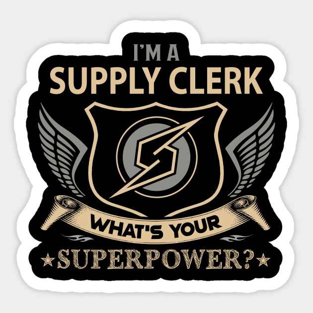 Supply Clerk T Shirt - Superpower Gift Item Tee Sticker by Cosimiaart